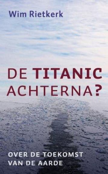 De Titanic achterna? - Wim Rietkerk 9789029719162, Verzenden, Zo goed als nieuw, Wim Rietkerk