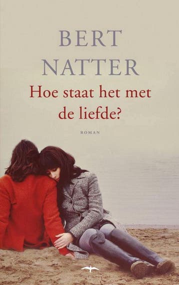 Hoe staat het met de liefde? - Bert Natter 9789400402416, Boeken, Verzenden, Gelezen, Bert Natter