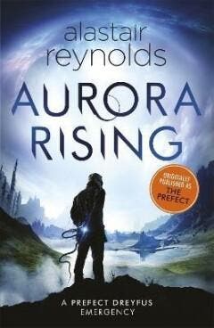 Aurora rising / Prefect Dreyfus Emergencies / 1, Verzenden, Zo goed als nieuw, Alastair Reynolds