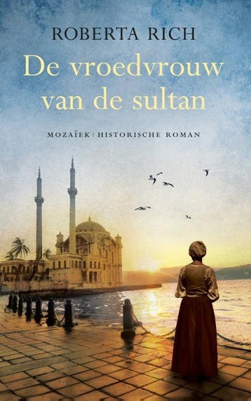 De vroedvrouw van de sultan / De vroedvrouw-trilogie / 2, Boeken, Verzenden, Gelezen, Roberta Rich