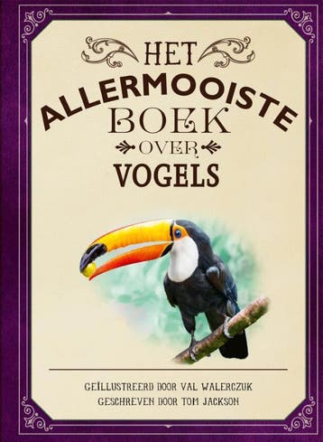 Het Allermooiste Boek Over Vogels | Tom Jackson | Nieuw, Ophalen of Verzenden, Nieuw, Tom Jackson