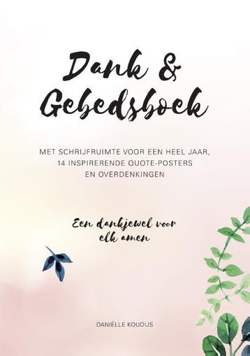Dank & gebedsboek - Daniëlle Koudijs 9789058041319, Verzenden, Zo goed als nieuw, Daniëlle Koudijs