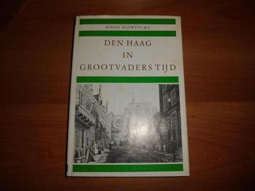 Den haag in grootvaders tijd - Schwencke 9789023302889, Verzenden, Gelezen, Schwencke