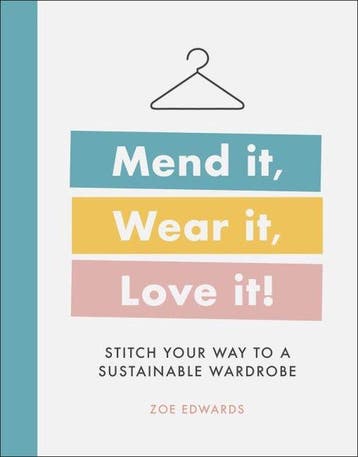 Mend it Wear it Love it - Zoe Edwards 9780241458587, Verzenden, Zo goed als nieuw, Zoe Edwards