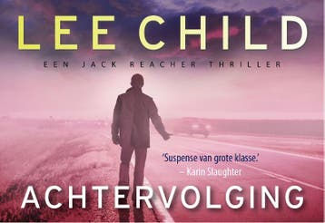Achtervolging / Dwarsligger / 423 - Lee Child 9789049804923, Verzenden, Zo goed als nieuw, Lee Child