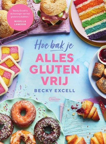 Hoe bak je alles glutenvrij - Becky Excell 9789022338636, Boeken, Kookboeken, Verzenden, Zo goed als nieuw, Becky Excell