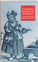 Kaat Mossel helleveeg van Rotterdam 9789035133969 E. Palmen, Verzenden, Zo goed als nieuw, E. Palmen