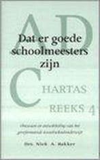 Dat er goede schoolmeesters zijn / Ad Chartas-reeks / 4, Boeken, Verzenden, Gelezen, N.A. Bakker