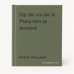 Op de via de la Plata ben je iemand 9789080748644, Boeken, Reisverhalen, Verzenden, Gelezen, Andre Brouwer