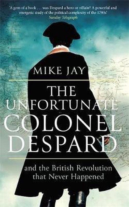 The Unfortunate Colonel Despard And the British Revolution, Boeken, Taal | Engels, Zo goed als nieuw, Verzenden