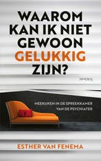 Waarom kan ik niet gewoon gelukkig zijn? 9789044641424, Verzenden, Zo goed als nieuw, Esther van Fenema