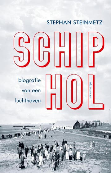 Schiphol - Stephan Steinmetz 9789045040226, Verzenden, Zo goed als nieuw, Stephan Steinmetz