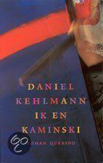 Ik en Kaminski - Daniel Kehlmann 9789021470146, Verzenden, Gelezen, Daniel Kehlmann