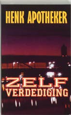Zelfverdediging 9789024524211 Henk Apotheker, Boeken, Verzenden, Gelezen, Henk Apotheker