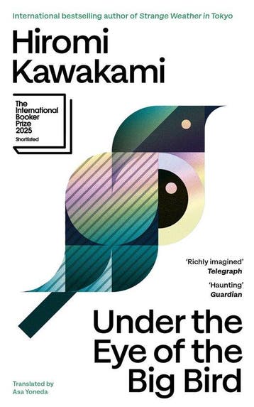 Under the eye of the big bird 9781803512358 Hiromi Kawakami, Verzenden, Gelezen, Hiromi Kawakami