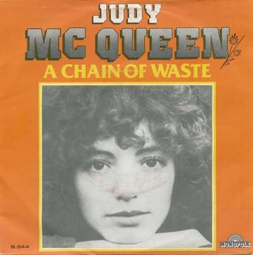 Single vinyl / 7 inch - Judy Mc Queen - A Chain Of Waste, Verzenden, Zo goed als nieuw, 7 inch, Pop