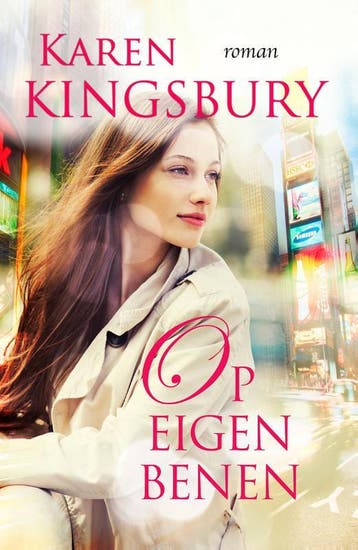 Op eigen benen / Bailey Flanigan / 1 - Karen Kingsbury, Boeken, Verzenden, Gelezen, Karen Kingsbury