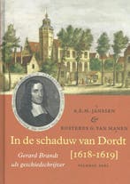 In de schaduw van Dordt [1618-1619] 9789056255169, Boeken, Verzenden, Gelezen, Kosterus G. van Manen