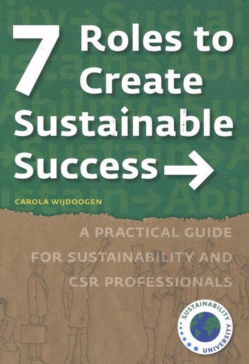 9789082949742 7 Roles to Create Sustainable Success, Verzenden, Zo goed als nieuw, Carola Wijdoogen