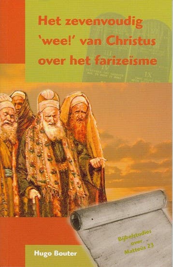 ZEVENVOUDIG WEE VAN CHRISTUS OVER DE FARIZEEEN - H. Bouter, Verzenden, Zo goed als nieuw, H. Bouter