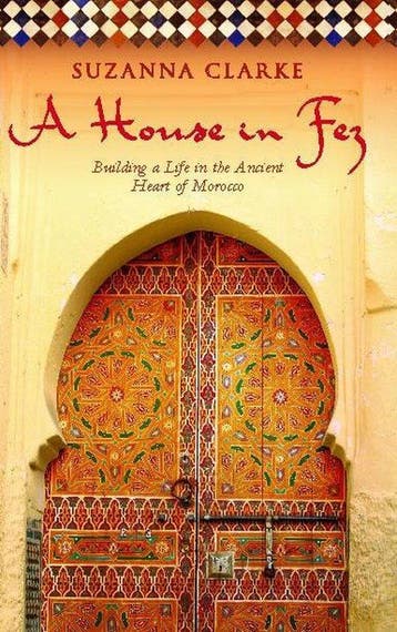A House in Fez - Suzanna Clarke 9781416578932, Verzenden, Gelezen, Suzanna Clarke