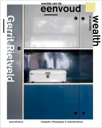 9789082135466 Gerrit Rietveld - Weelde van de Eenvoud, Verzenden, Nieuw, Arjan Bronkhorst