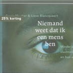 Niemand weet dat ik een mens ben 9789023459613, Boeken, Verzenden, Gelezen, Lieve Blancquaert