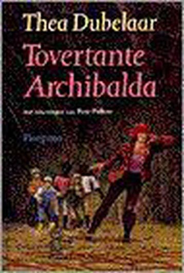 Tovertante Archibalda 9789021612423 T. Dubelaar, Verzenden, Gelezen, T. Dubelaar