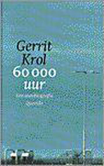 60000 uur - Gerrit Krol 9789021472614, Verzenden, Gelezen, Gerrit Krol