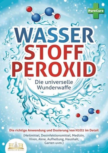 9783989357228 WASSERSTOFFPEROXID - Die universelle Wunder..., Verzenden, Nieuw, Pure Cure