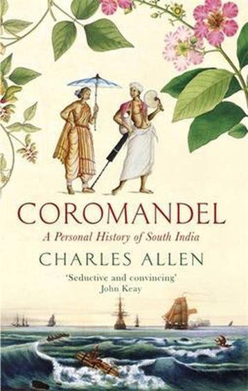 Coromandel A Personal History of South India - Charles Allen, Verzenden, Gelezen, Charles Allen