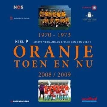 Oranje Toen en Nu - 9 | 9789071359279 | VERKAMMAN, Matty &, Ophalen of Verzenden, Zo goed als nieuw, VERKAMMAN, Matty & VELDE, Taco van den