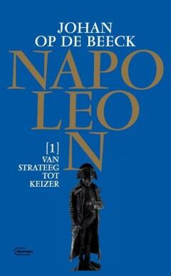 Napoleon - Johan Op de Beeck 9789022336021, Verzenden, Zo goed als nieuw, Johan Op de Beeck