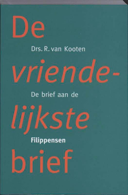 VRIENDELIJKSTE BRIEF, DE  (Filippensen) - R. van Kooten, Boeken, Godsdienst en Theologie, Zo goed als nieuw, Verzenden