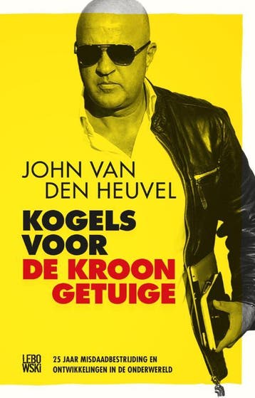 Kogels voor de kroongetuige - John van den Heuvel, Verzenden, Zo goed als nieuw, John van den Heuvel