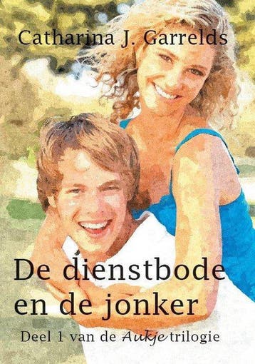 De dienstbode en de jonker / Aukje / 1 - Catharina J., Verzenden, Gelezen, Catharina J. Garrelds