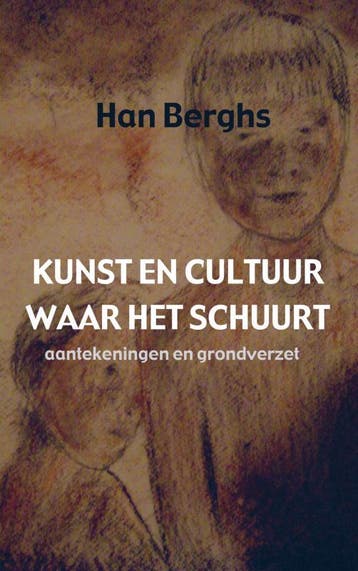 Kunst En Cultuur Waar Het Schuurt | Han Berghs | Nieuw, Boeken, Ophalen of Verzenden, Nieuw, Han Berghs
