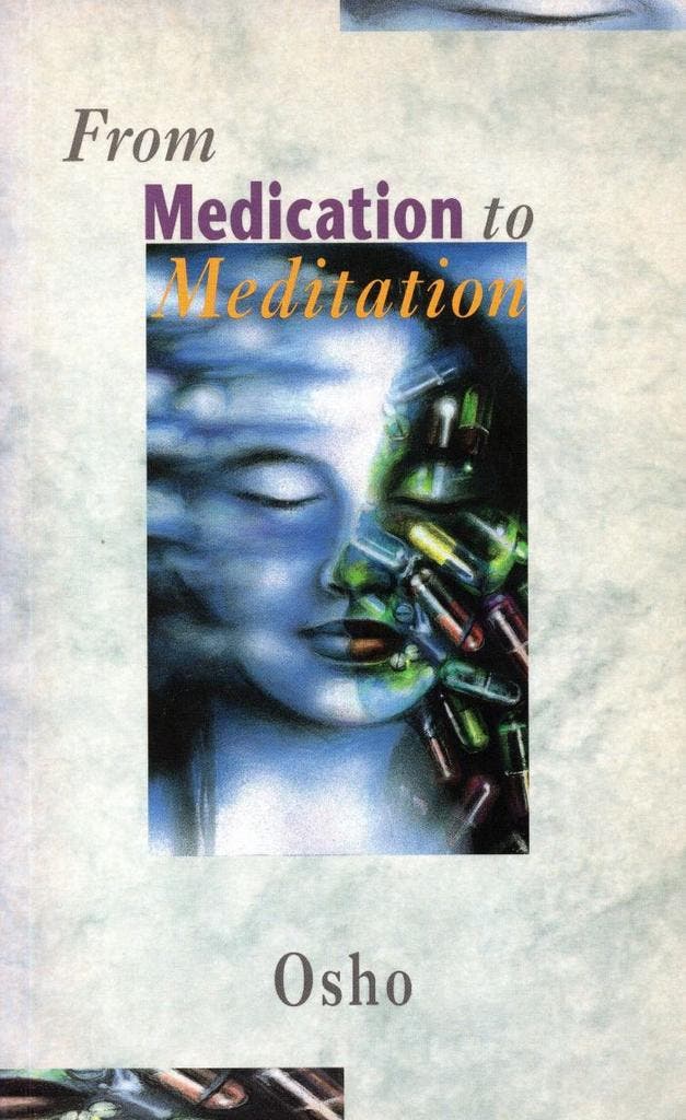 From Medication To Meditation - Osho (Bhagwan Shree Rajneesh, Boeken, Esoterie en Spiritualiteit, Verzenden