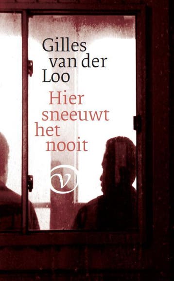 Hier sneeuwt het nooit - Gilles van der Loo 9789028241879, Verzenden, Gelezen, Gilles van der Loo