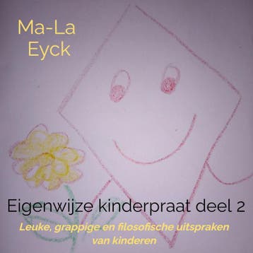 Eigenwijze Kinderpraat Deel 2 | Ma-La Eyck | Nieuw, Ophalen of Verzenden, Nieuw, Ma-La Eyck