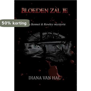 Bloeden zal je / Een Bennet &amp; Rowley mysterie / 2, Verzenden, Zo goed als nieuw, Diana van Hal