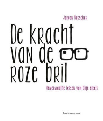 De kracht van de roze bril - Jeroen Busscher - 9789047006640, Verzenden, Nieuw