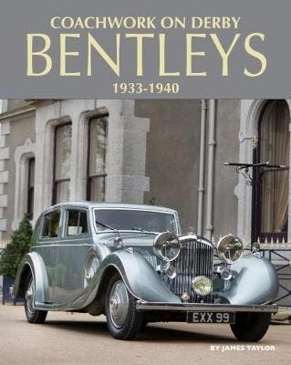 Coachwork on Derby Bentleys 1933 – 1940, Algemeen, Verzenden, Nieuw, James Taylor