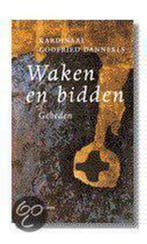 Waken en bidden 9789020931129 G. Danneels, Verzenden, Zo goed als nieuw, G. Danneels