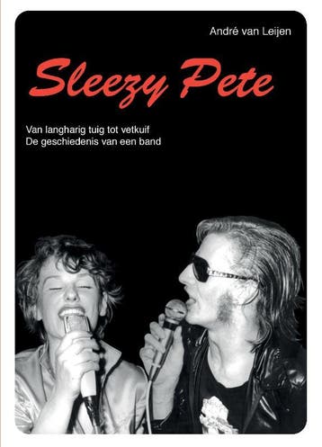 Sleezy Pete - André van Leijen 9789464437560, Verzenden, Zo goed als nieuw, André van Leijen