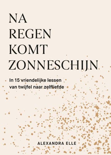Na regen komt zonneschijn 9789021583273 Alexandra Elle, Boeken, Verzenden, Gelezen, Alexandra Elle