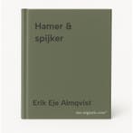 Hamer & spijker 9789049208424 Erik Eje Almqvist, Verzenden, Zo goed als nieuw, Erik Eje Almqvist