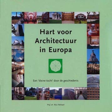 Hart voor Architectuur in Europa - Nico Nelissen, Verzenden, Zo goed als nieuw, Nico Nelissen