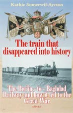 The train that disappeared into history | 9789059115736 |, Zo goed als nieuw, S.K. Somerwil-Ayrton