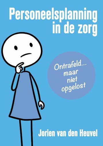 Personeelsplanning In De Zorg | Jorien Heuvel | Nieuw, Ophalen of Verzenden, Nieuw, Jorien Heuvel